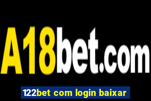 122bet com login baixar